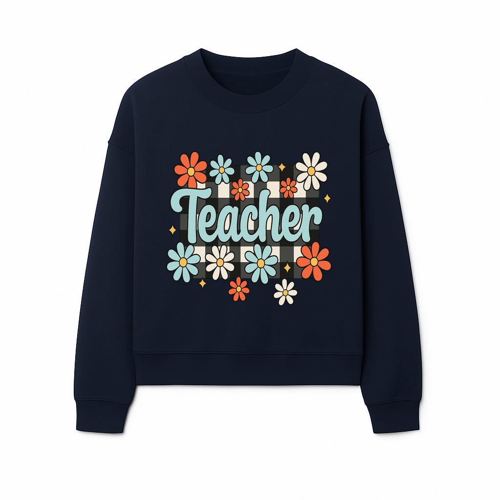 Floral Teacher Quote Art - Fun Checkered Background Decor for Classroom, Gifts, or Home - Colorful Teacher Appreciation Design - Sweatshirt 1758093401338.jpg