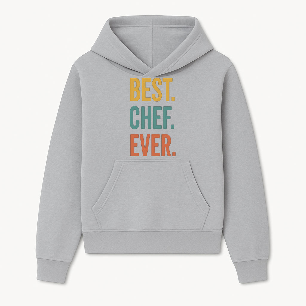 Best Chef Ever Wall Art Decor | Kitchen Inspirational Quote Print | Gift for Cooks and Foodies | Modern Typography Design - Hoodie 1758181688795.jpg