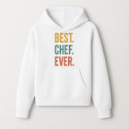 Best Chef Ever Wall Art Decor | Kitchen Inspirational Quote Print | Gift for Cooks and Foodies | Modern Typography Design - Hoodie 1758181690378.jpg