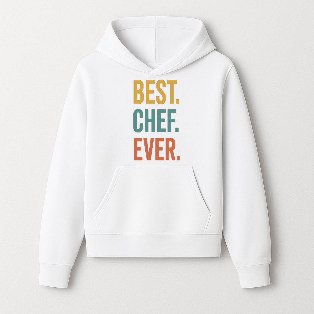 Best Chef Ever Wall Art Decor | Kitchen Inspirational Quote Print | Gift for Cooks and Foodies | Modern Typography Design - Hoodie 1758181690378.jpg