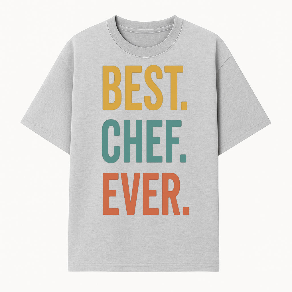 Best Chef Ever Wall Art Decor | Kitchen Inspirational Quote Print | Gift for Cooks and Foodies | Modern Typography Design - T-shirt 1758181691782.jpg