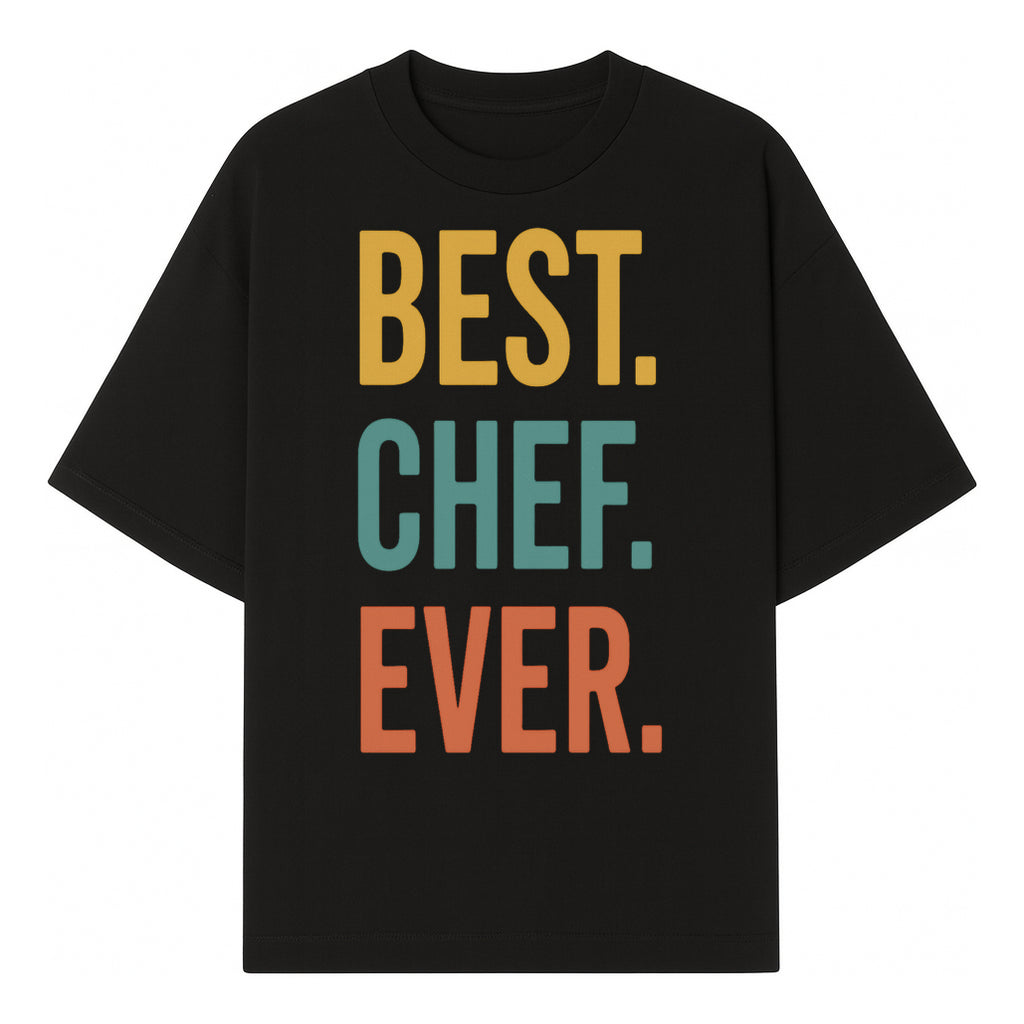 Best Chef Ever Wall Art Decor | Kitchen Inspirational Quote Print | Gift for Cooks and Foodies | Modern Typography Design - T-shirt 1758181691956.jpg