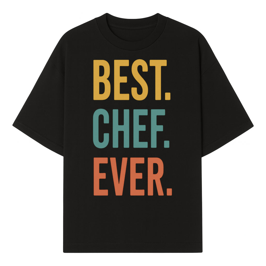 Best Chef Ever Wall Art Decor | Kitchen Inspirational Quote Print | Gift for Cooks and Foodies | Modern Typography Design - T-shirt 1758181691956.jpg