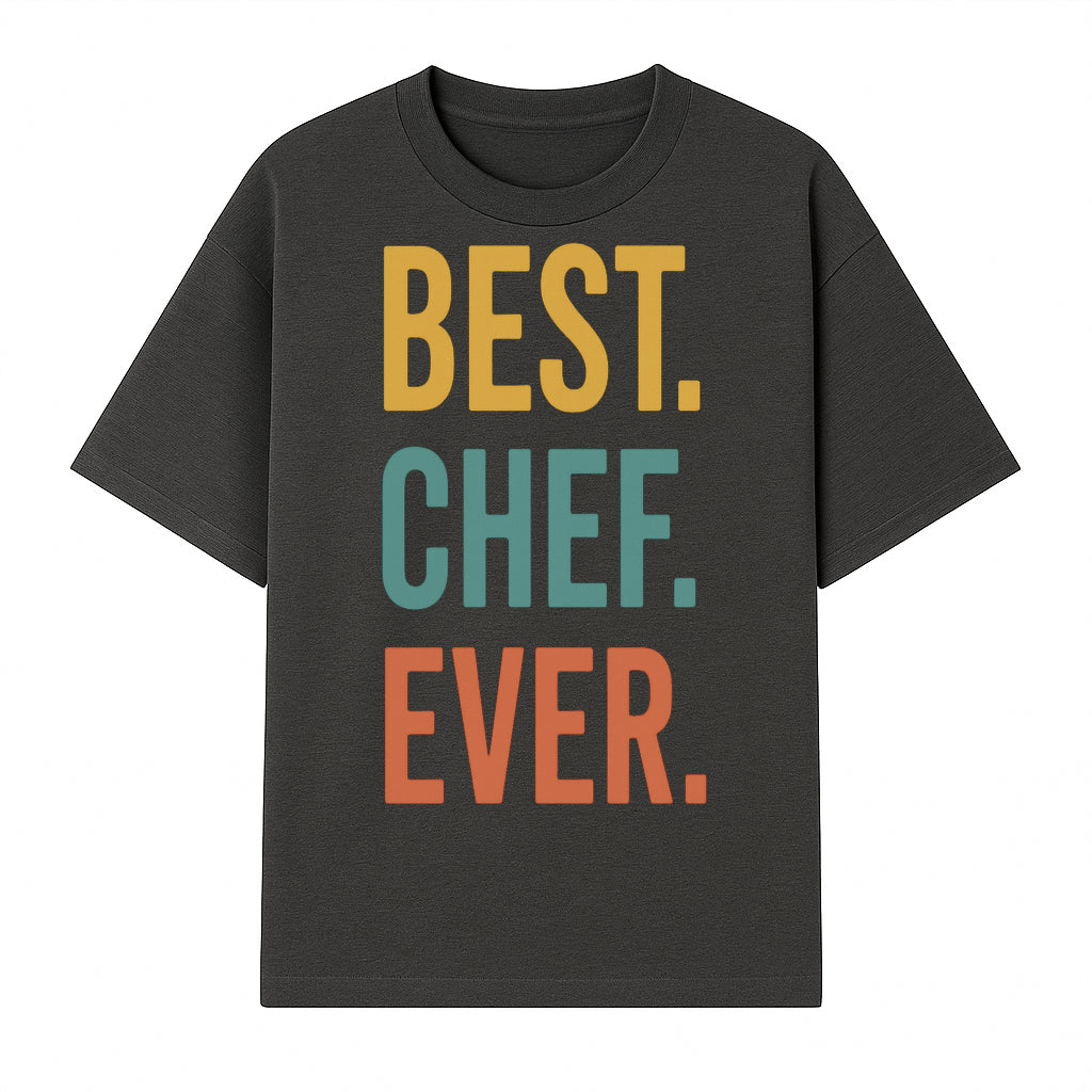Best Chef Ever Wall Art Decor | Kitchen Inspirational Quote Print | Gift for Cooks and Foodies | Modern Typography Design - T-shirt 1758181692087.jpg