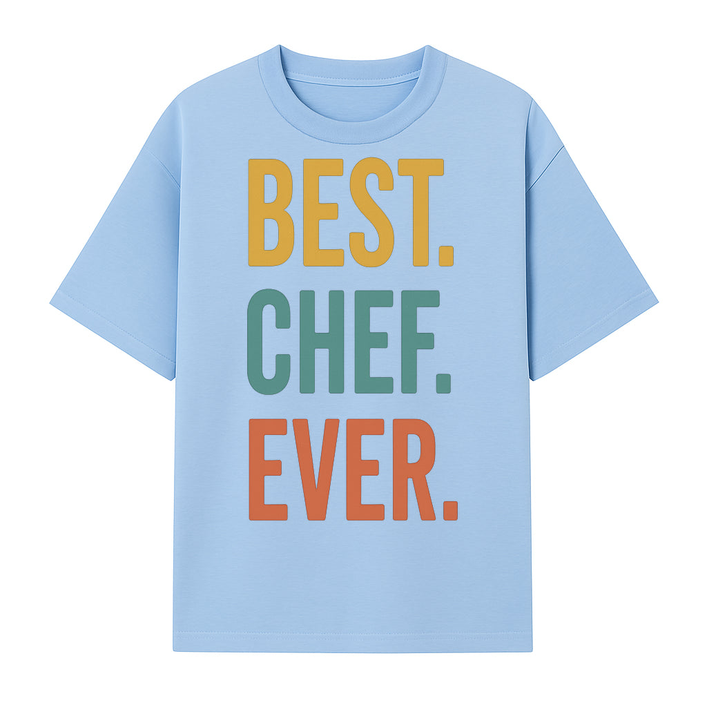 Best Chef Ever Wall Art Decor | Kitchen Inspirational Quote Print | Gift for Cooks and Foodies | Modern Typography Design - T-shirt 1758181692590.jpg