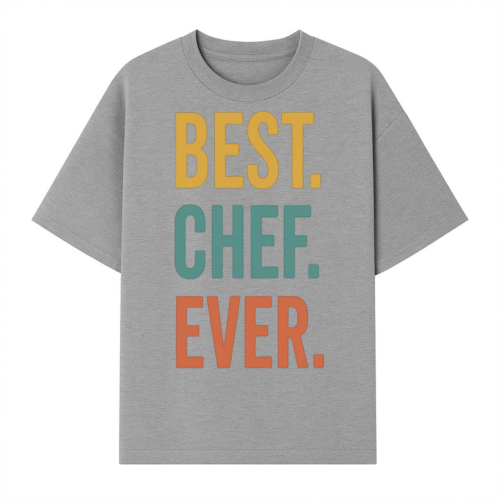 Best Chef Ever Wall Art Decor | Kitchen Inspirational Quote Print | Gift for Cooks and Foodies | Modern Typography Design - T-shirt 1758181693291.jpg