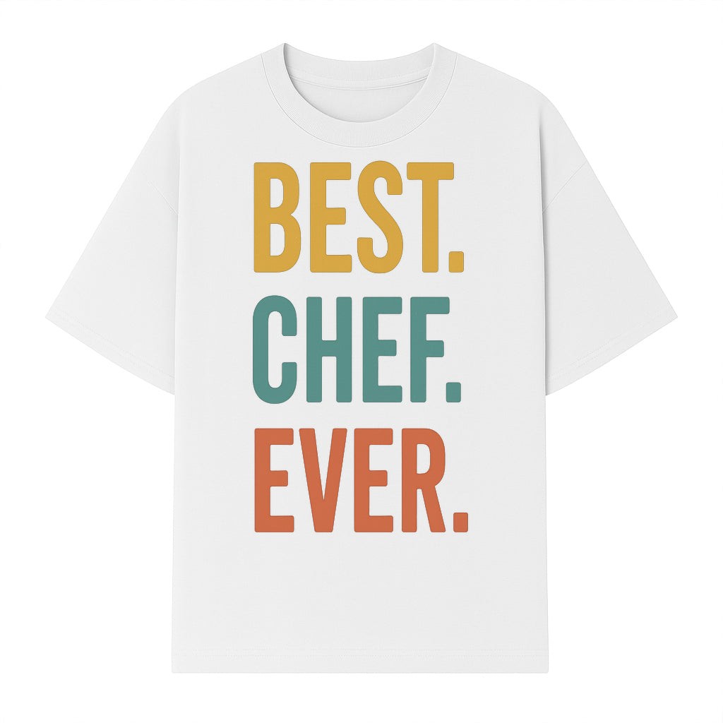 Best Chef Ever Wall Art Decor | Kitchen Inspirational Quote Print | Gift for Cooks and Foodies | Modern Typography Design - T-shirt 1758181693391.jpg