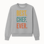 Best Chef Ever Wall Art Decor | Kitchen Inspirational Quote Print | Gift for Cooks and Foodies | Modern Typography Design - Sweatshirt 1758181694849.jpg
