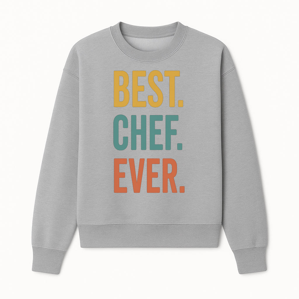 Best Chef Ever Wall Art Decor | Kitchen Inspirational Quote Print | Gift for Cooks and Foodies | Modern Typography Design - Sweatshirt 1758181694849.jpg