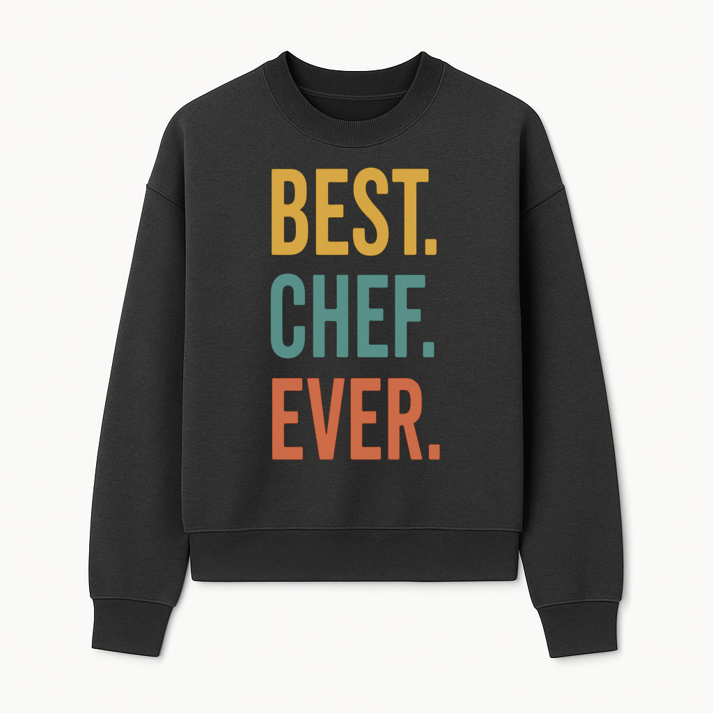 Best Chef Ever Wall Art Decor | Kitchen Inspirational Quote Print | Gift for Cooks and Foodies | Modern Typography Design - Sweatshirt 1758181695135.jpg