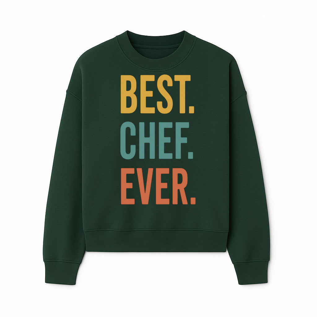 Best Chef Ever Wall Art Decor | Kitchen Inspirational Quote Print | Gift for Cooks and Foodies | Modern Typography Design - Sweatshirt 1758181695285.jpg