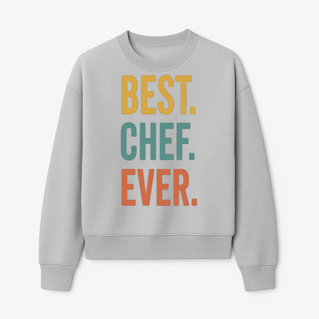 Best Chef Ever Wall Art Decor | Kitchen Inspirational Quote Print | Gift for Cooks and Foodies | Modern Typography Design - Sweatshirt 1758181695412.jpg