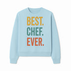 Best Chef Ever Wall Art Decor | Kitchen Inspirational Quote Print | Gift for Cooks and Foodies | Modern Typography Design - Sweatshirt 1758181695557.jpg