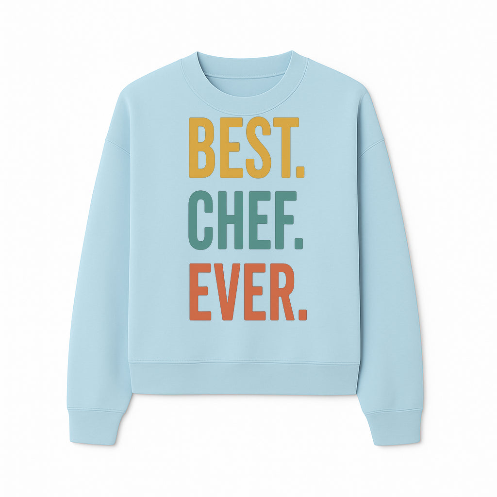 Best Chef Ever Wall Art Decor | Kitchen Inspirational Quote Print | Gift for Cooks and Foodies | Modern Typography Design - Sweatshirt 1758181695557.jpg