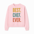 Best Chef Ever Wall Art Decor | Kitchen Inspirational Quote Print | Gift for Cooks and Foodies | Modern Typography Design - Sweatshirt 1758181695702.jpg