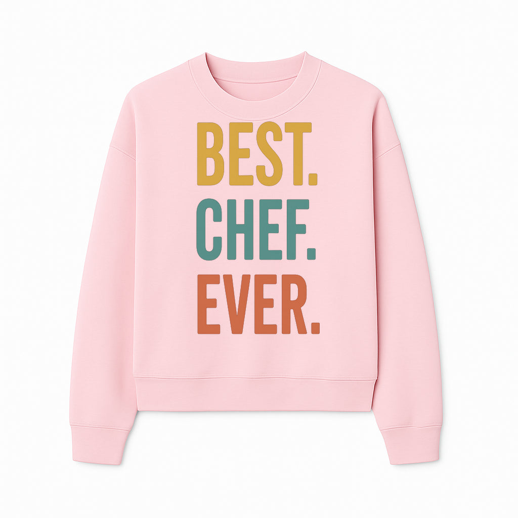 Best Chef Ever Wall Art Decor | Kitchen Inspirational Quote Print | Gift for Cooks and Foodies | Modern Typography Design - Sweatshirt 1758181695702.jpg