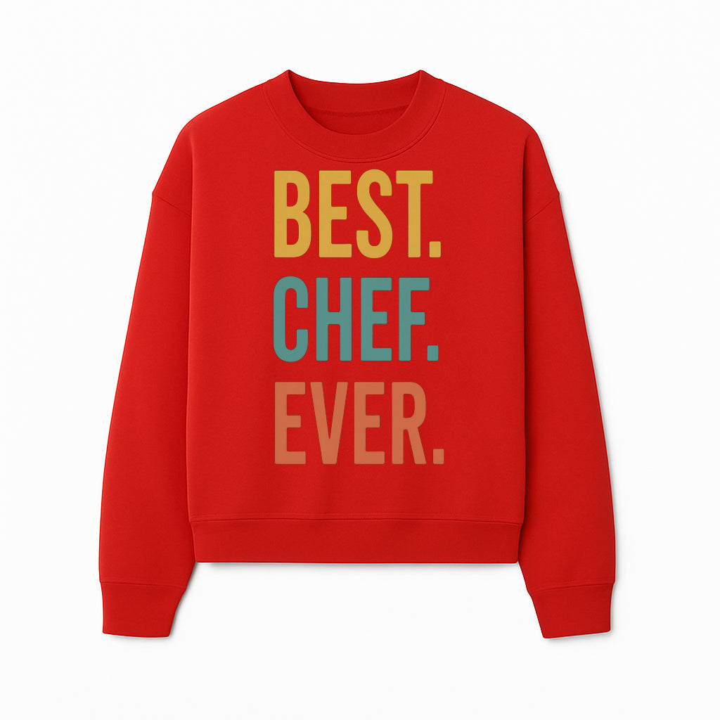 Best Chef Ever Wall Art Decor | Kitchen Inspirational Quote Print | Gift for Cooks and Foodies | Modern Typography Design - Sweatshirt 1758181696164.jpg