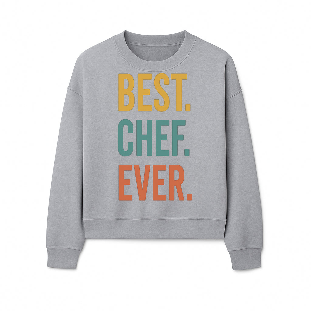 Best Chef Ever Wall Art Decor | Kitchen Inspirational Quote Print | Gift for Cooks and Foodies | Modern Typography Design - Sweatshirt 1758181696297.jpg