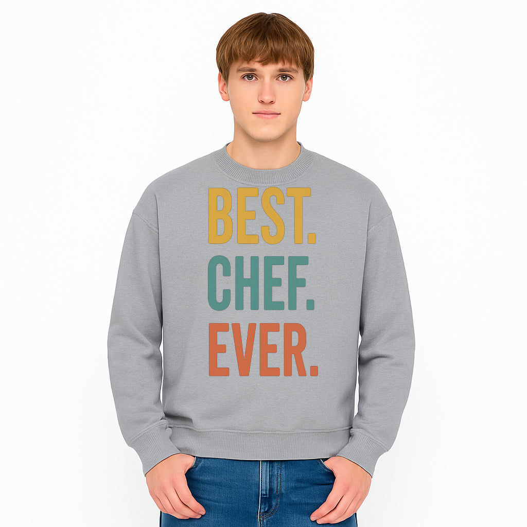 Best Chef Ever Wall Art Decor | Kitchen Inspirational Quote Print | Gift for Cooks and Foodies | Modern Typography Design - Sweatshirt 1758181697628.jpg