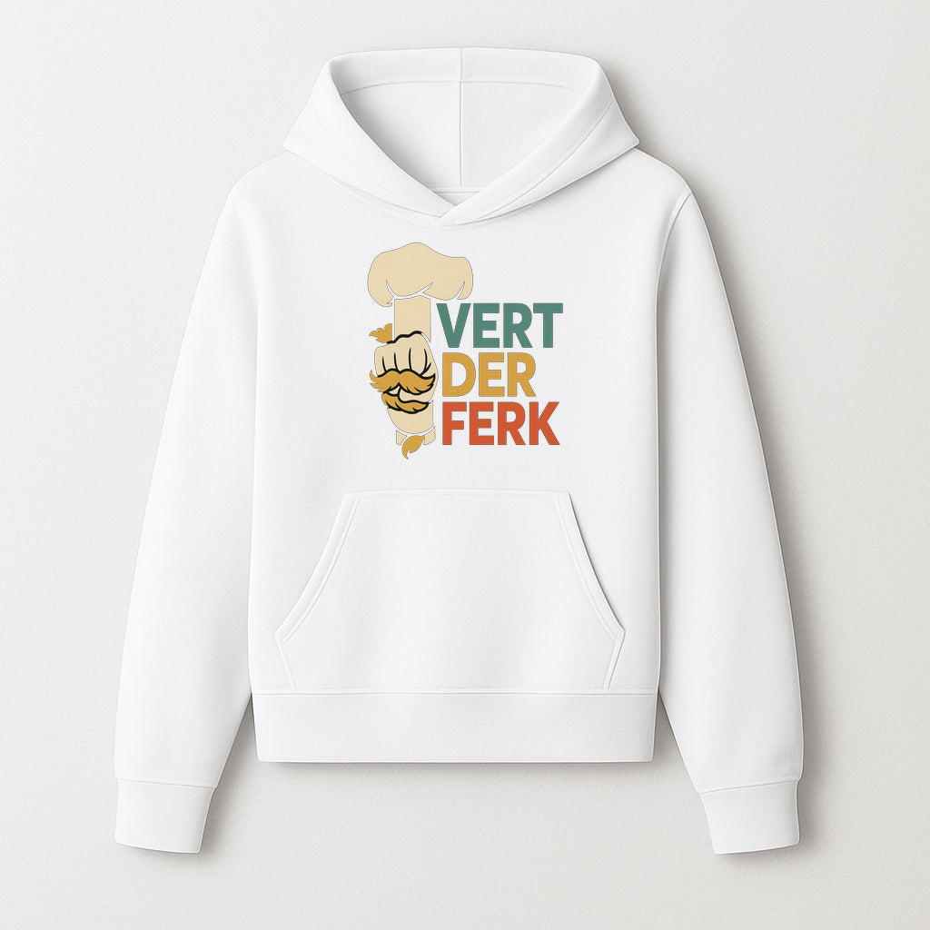 Chef Themed Art Print | Vert der Ferk Typography Design | Kitchen Decor | Unique Gift for Foodies & Cooking Enthusiasts - Hoodie 1758181730687.jpg