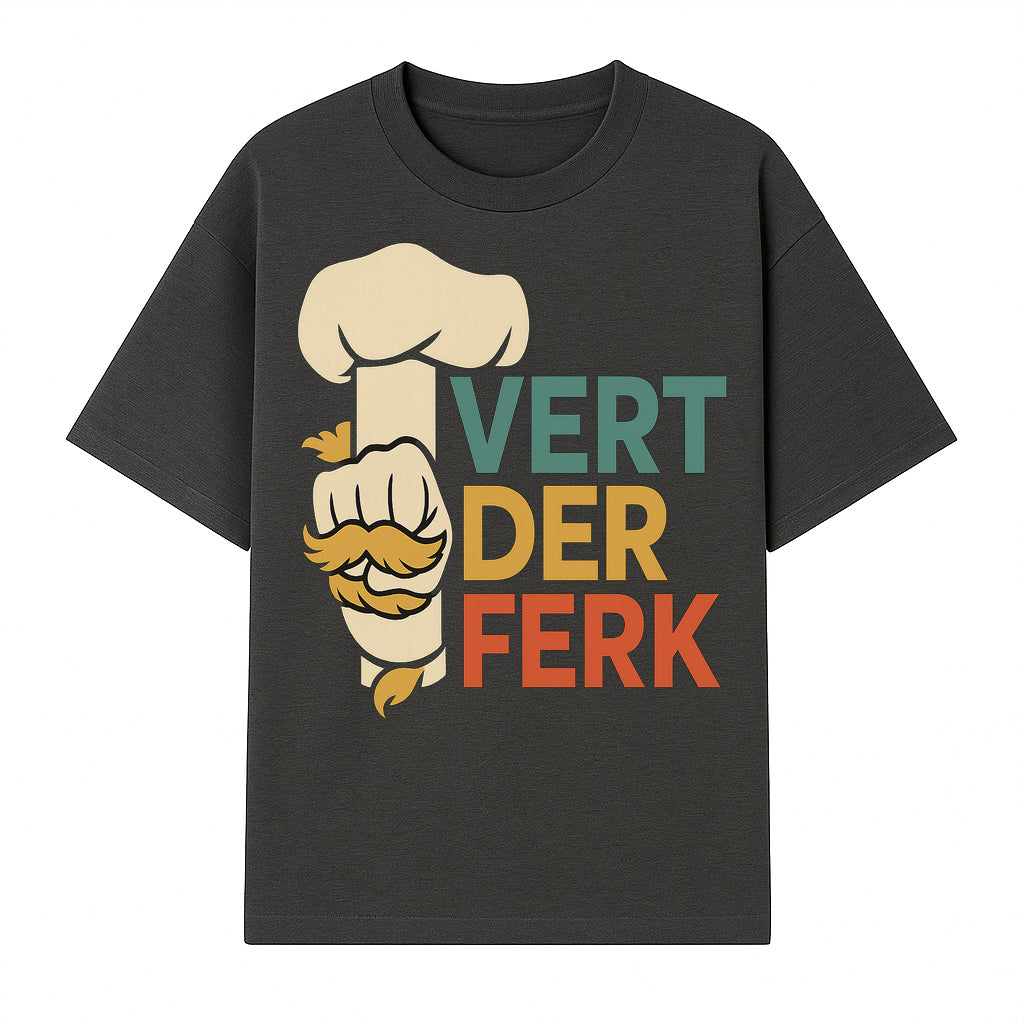 Chef Themed Art Print | Vert der Ferk Typography Design | Kitchen Decor | Unique Gift for Foodies & Cooking Enthusiasts - T-shirt 1758181732391.jpg