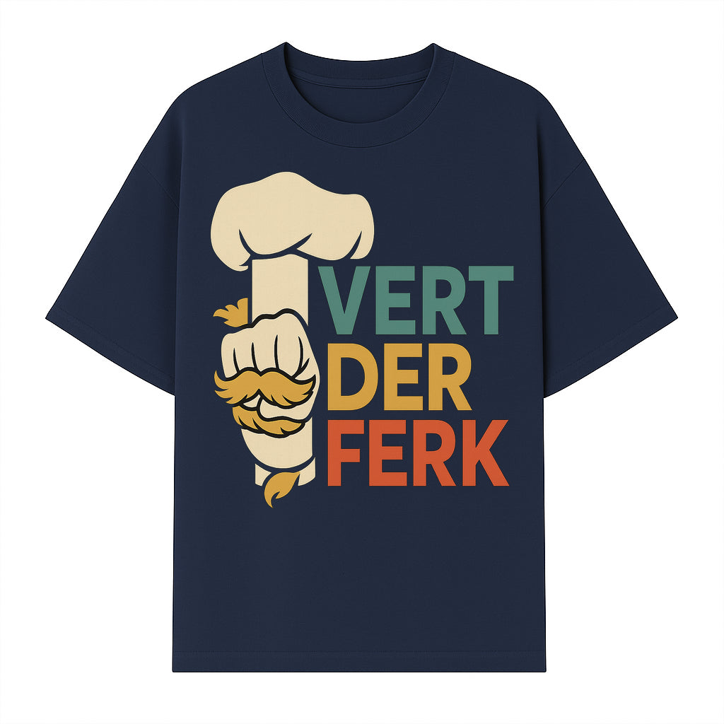 Chef Themed Art Print | Vert der Ferk Typography Design | Kitchen Decor | Unique Gift for Foodies & Cooking Enthusiasts - T-shirt 1758181733347.jpg