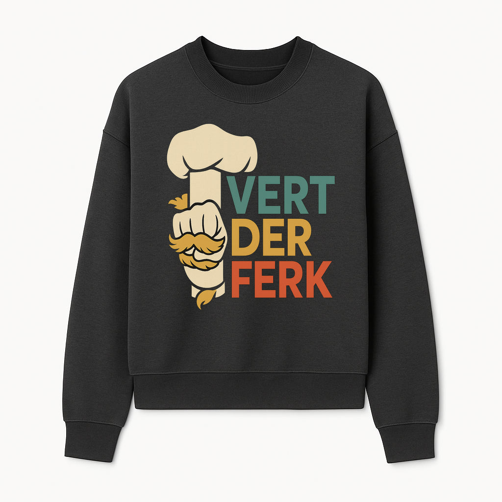 Chef Themed Art Print | Vert der Ferk Typography Design | Kitchen Decor | Unique Gift for Foodies & Cooking Enthusiasts - Sweatshirt 1758181735563.jpg