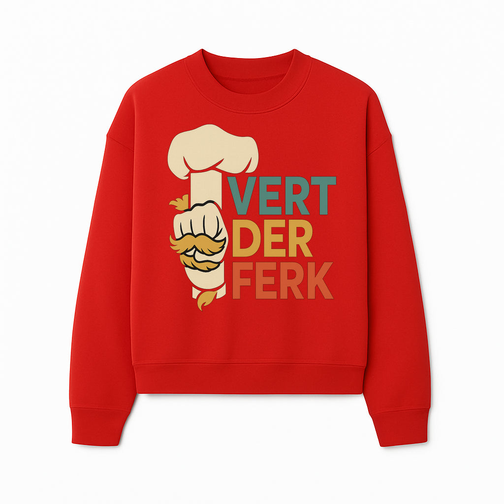 Chef Themed Art Print | Vert der Ferk Typography Design | Kitchen Decor | Unique Gift for Foodies & Cooking Enthusiasts - Sweatshirt 1758181736540.jpg