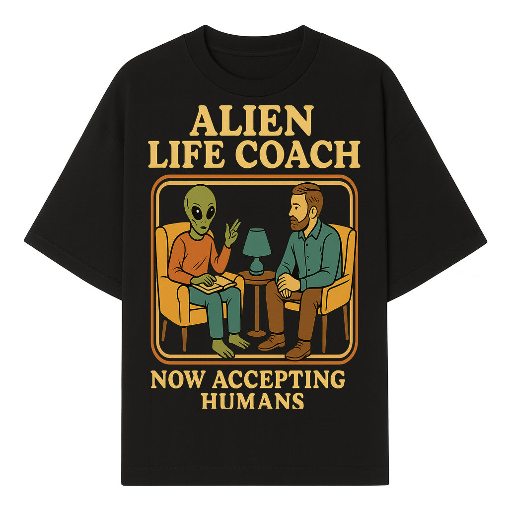 Alien Life Coach Illustration | Quirky Counseling Art | Now Accepting Humans | Fun Home Decor | Unique Gift for Science Fiction Fans - T-shirt 1758186535835.jpg