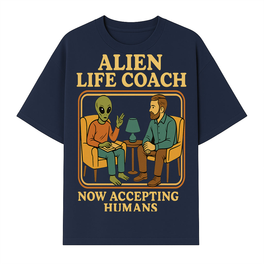 Alien Life Coach Illustration | Quirky Counseling Art | Now Accepting Humans | Fun Home Decor | Unique Gift for Science Fiction Fans - T-shirt 1758186536830.jpg