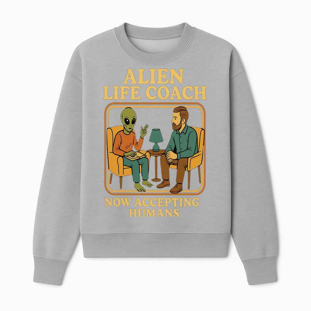 Alien Life Coach Illustration | Quirky Counseling Art | Now Accepting Humans | Fun Home Decor | Unique Gift for Science Fiction Fans - Sweatshirt 1758186538690.jpg