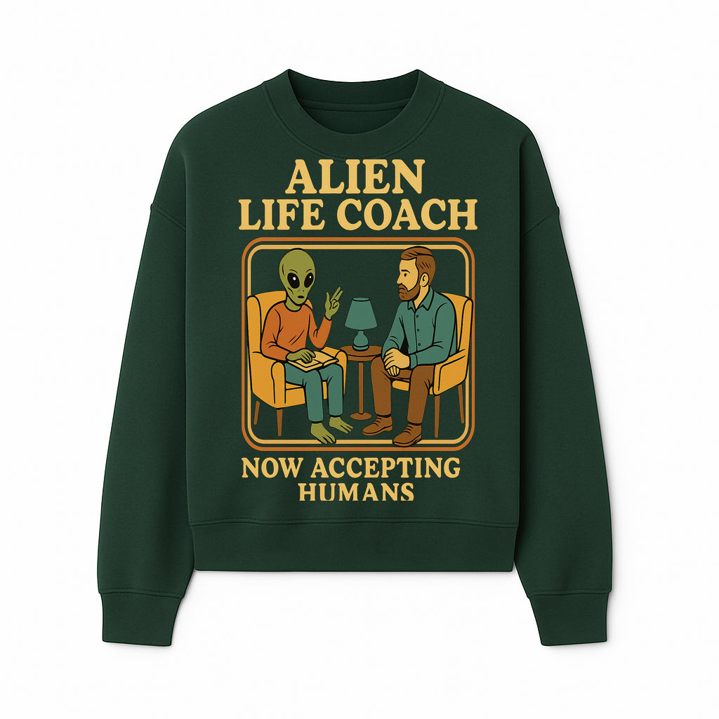 Alien Life Coach Illustration | Quirky Counseling Art | Now Accepting Humans | Fun Home Decor | Unique Gift for Science Fiction Fans - Sweatshirt 1758186539148.jpg