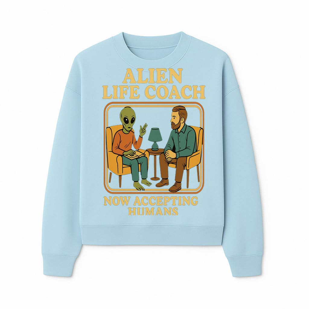 Alien Life Coach Illustration | Quirky Counseling Art | Now Accepting Humans | Fun Home Decor | Unique Gift for Science Fiction Fans - Sweatshirt 1758186539472.jpg