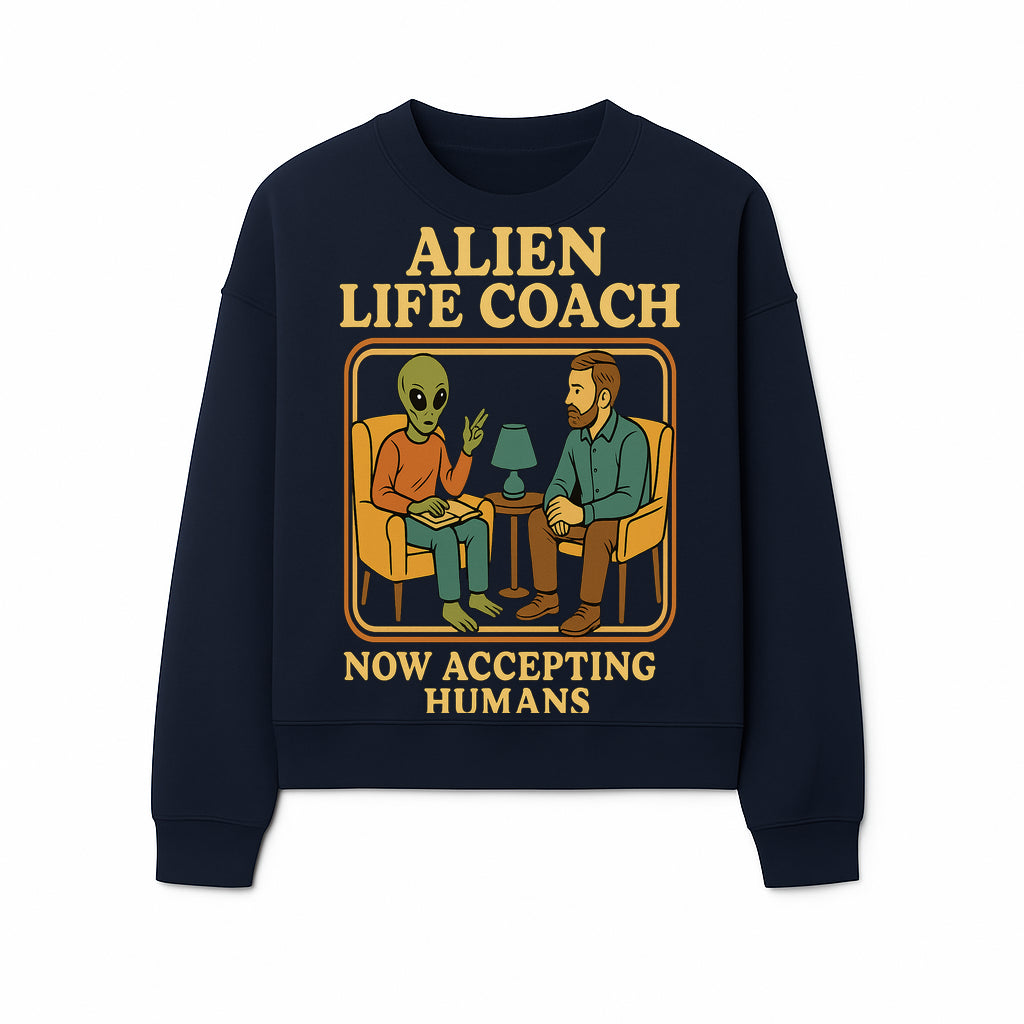 Alien Life Coach Illustration | Quirky Counseling Art | Now Accepting Humans | Fun Home Decor | Unique Gift for Science Fiction Fans - Sweatshirt 1758186539915.jpg