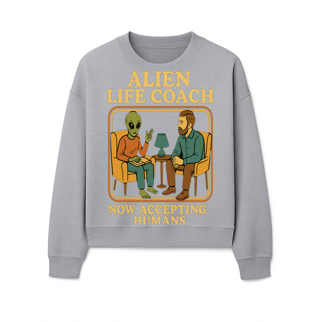 Alien Life Coach Illustration | Quirky Counseling Art | Now Accepting Humans | Fun Home Decor | Unique Gift for Science Fiction Fans - Sweatshirt 1758186540229.jpg