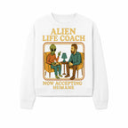 Alien Life Coach Illustration | Quirky Counseling Art | Now Accepting Humans | Fun Home Decor | Unique Gift for Science Fiction Fans - Sweatshirt 1758186540385.jpg