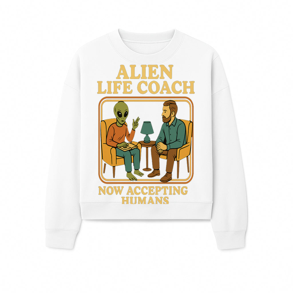 Alien Life Coach Illustration | Quirky Counseling Art | Now Accepting Humans | Fun Home Decor | Unique Gift for Science Fiction Fans - Sweatshirt 1758186540385.jpg