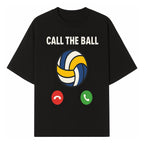 Call the Ball Volleyball Graphic Print - Sports Print for Athletes - Unique Wall Art Decor for Coaches and Players - T-shirt 1758186540726.jpg