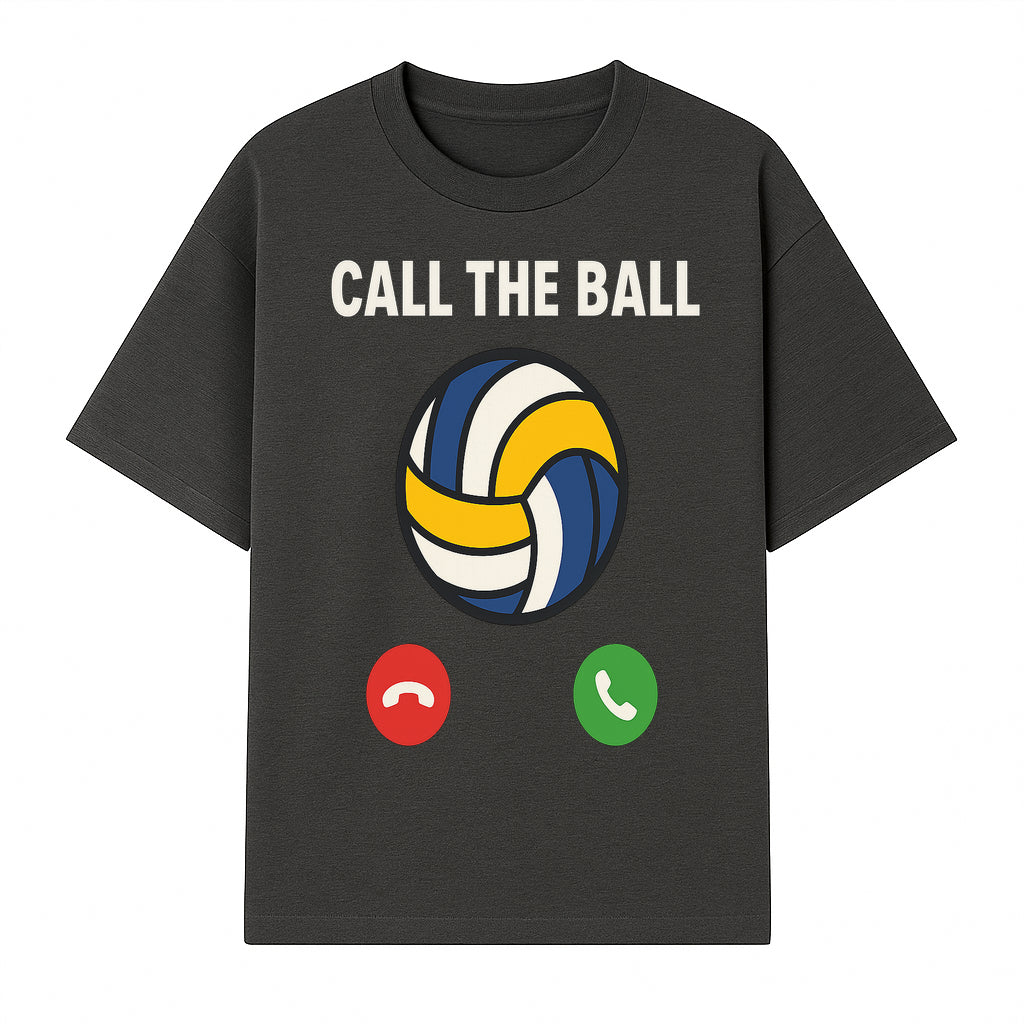 Call the Ball Volleyball Graphic Print - Sports Print for Athletes - Unique Wall Art Decor for Coaches and Players - T-shirt 1758186540897.jpg