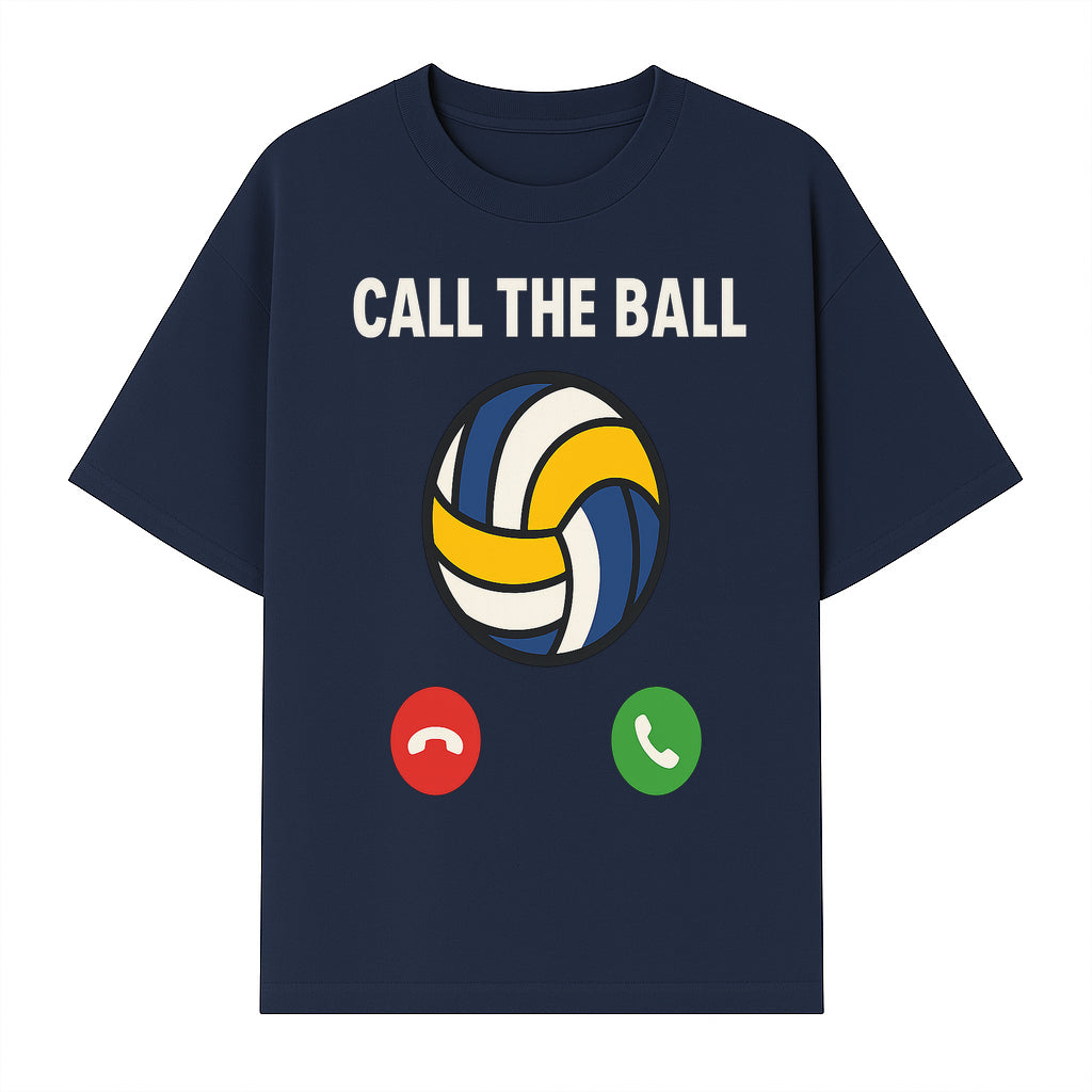 Call the Ball Volleyball Graphic Print - Sports Print for Athletes - Unique Wall Art Decor for Coaches and Players - T-shirt 1758186541748.jpg