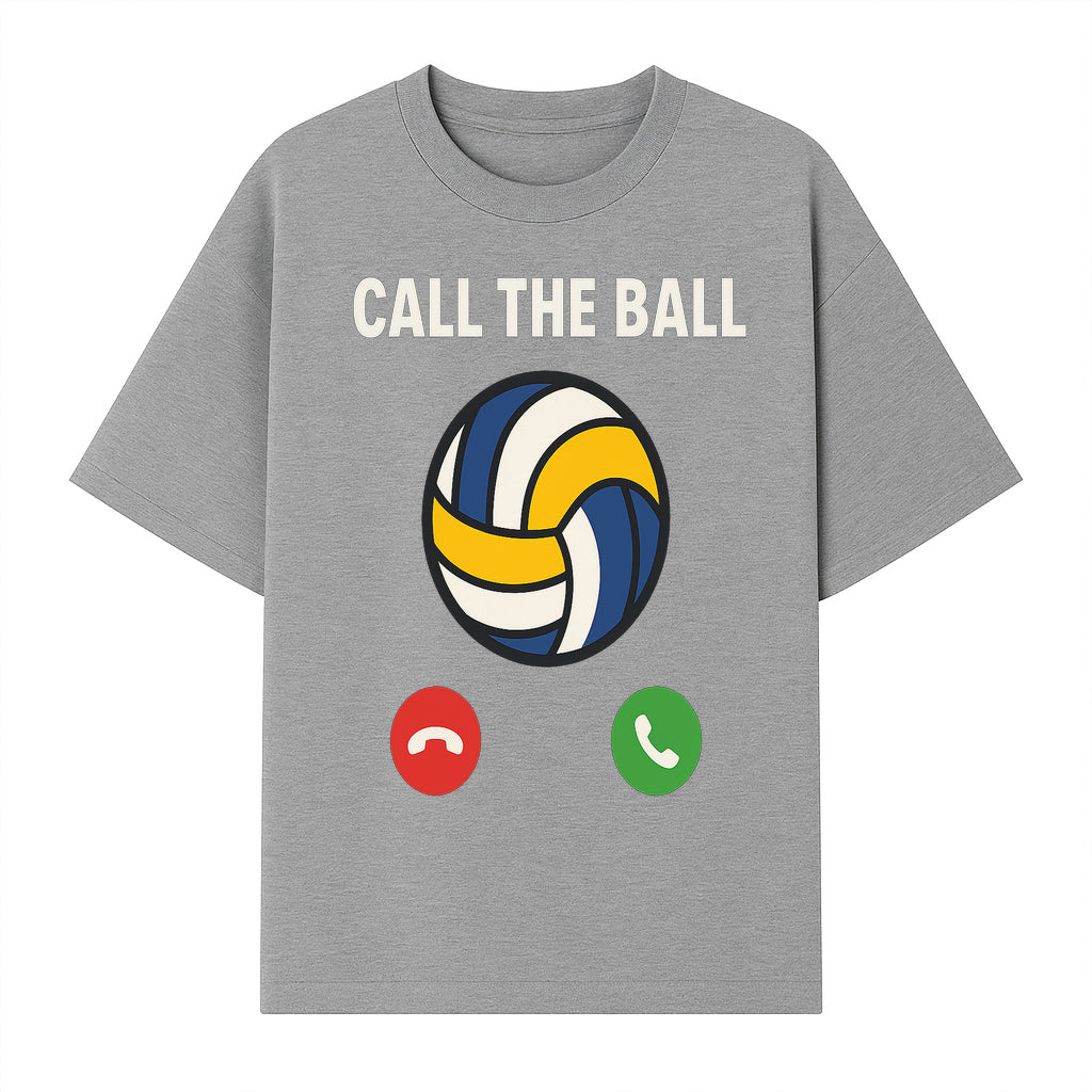 Call the Ball Volleyball Graphic Print - Sports Print for Athletes - Unique Wall Art Decor for Coaches and Players - T-shirt 1758186542062.jpg