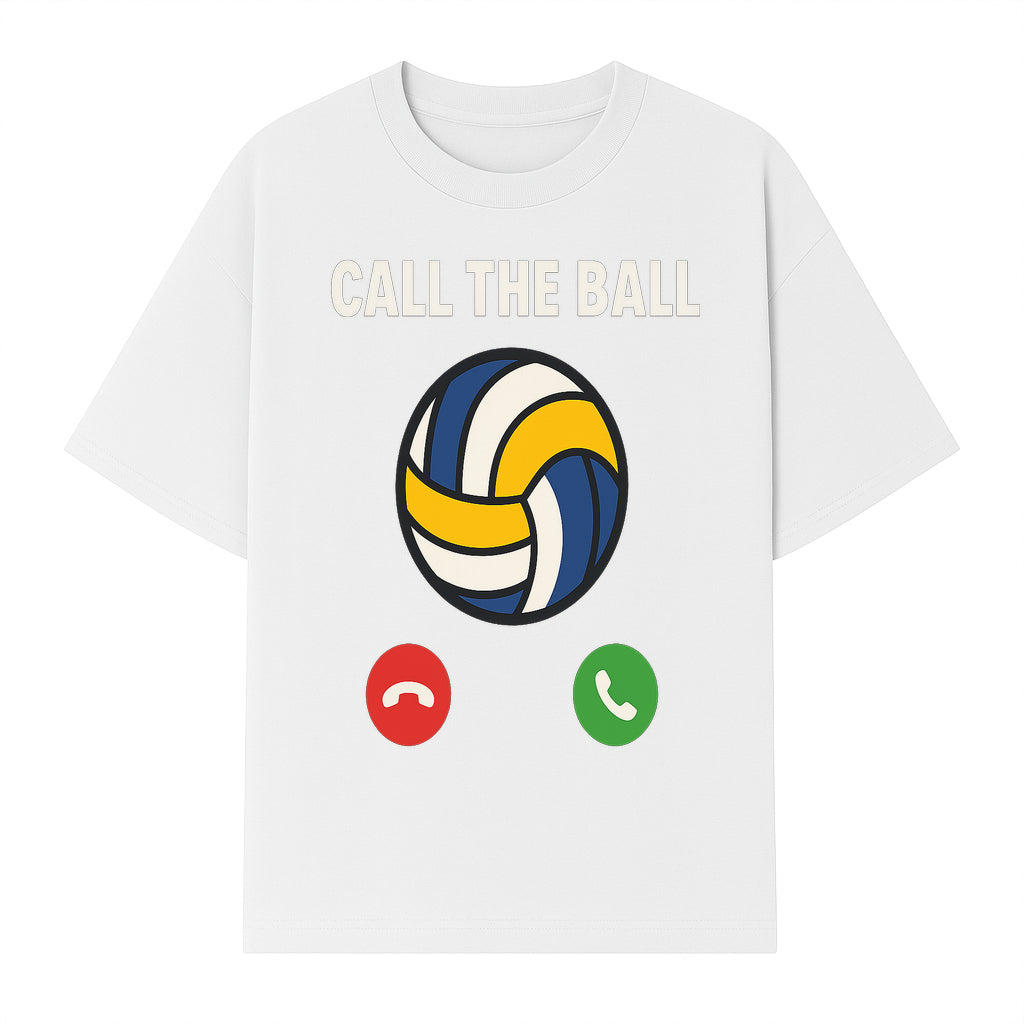 Call the Ball Volleyball Graphic Print - Sports Print for Athletes - Unique Wall Art Decor for Coaches and Players - T-shirt 1758186542201.jpg
