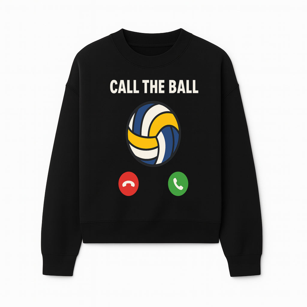 Call the Ball Volleyball Graphic Print - Sports Print for Athletes - Unique Wall Art Decor for Coaches and Players - Sweatshirt 1758186543736.jpg