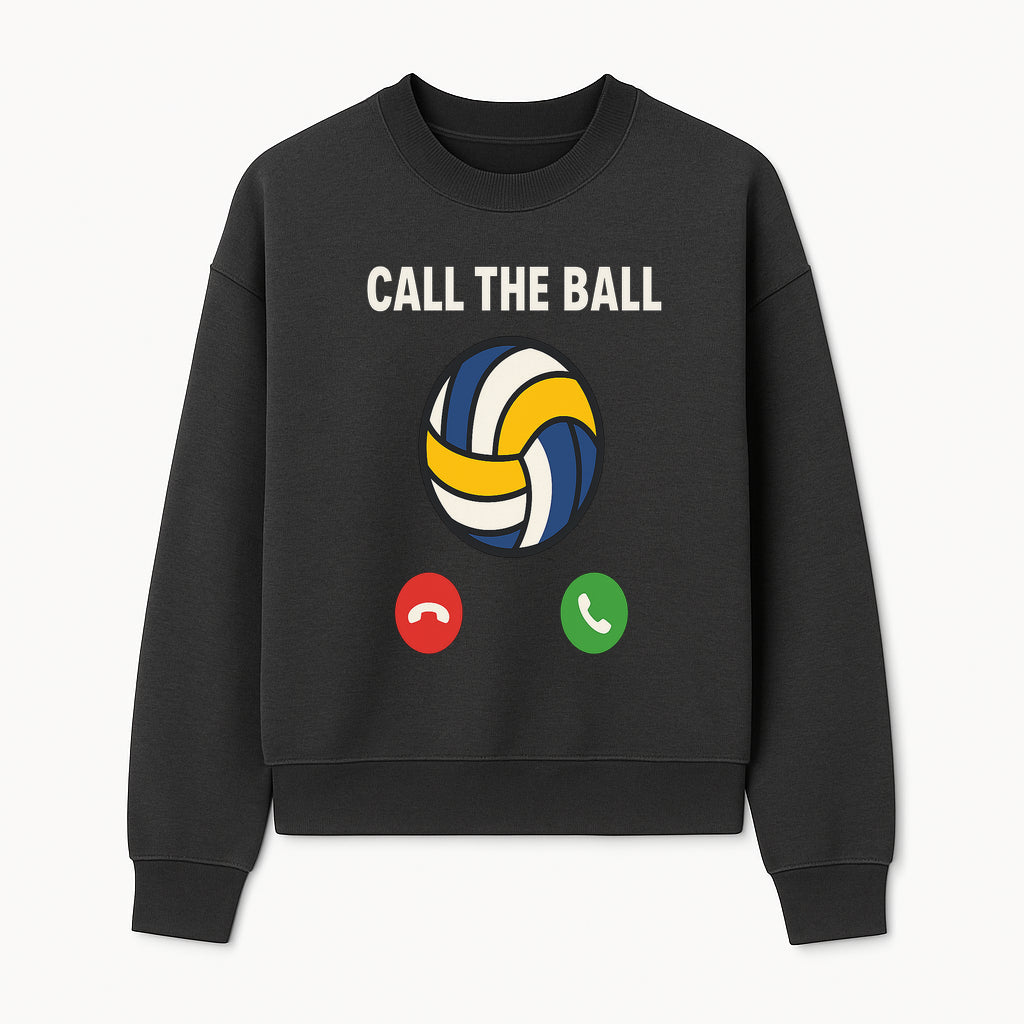 Call the Ball Volleyball Graphic Print - Sports Print for Athletes - Unique Wall Art Decor for Coaches and Players - Sweatshirt 1758186543877.jpg
