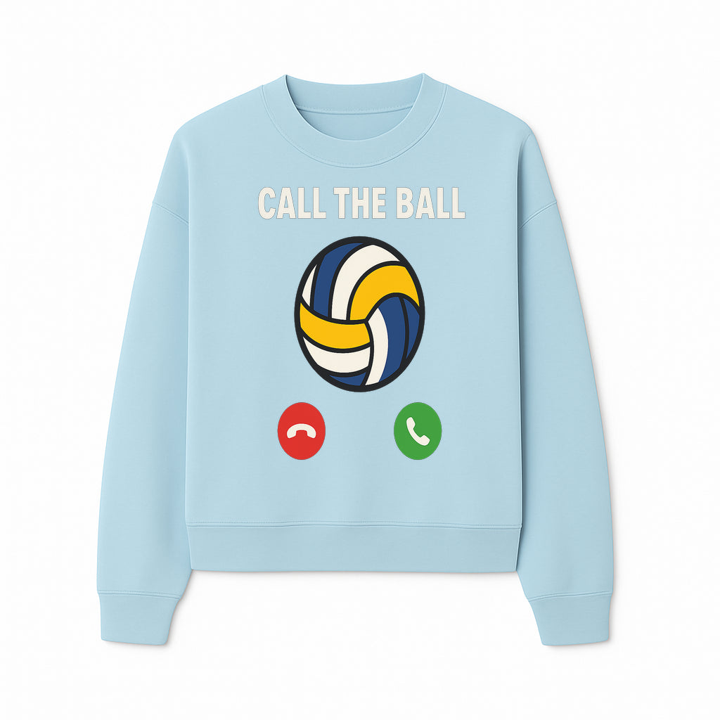 Call the Ball Volleyball Graphic Print - Sports Print for Athletes - Unique Wall Art Decor for Coaches and Players - Sweatshirt 1758186544310.jpg