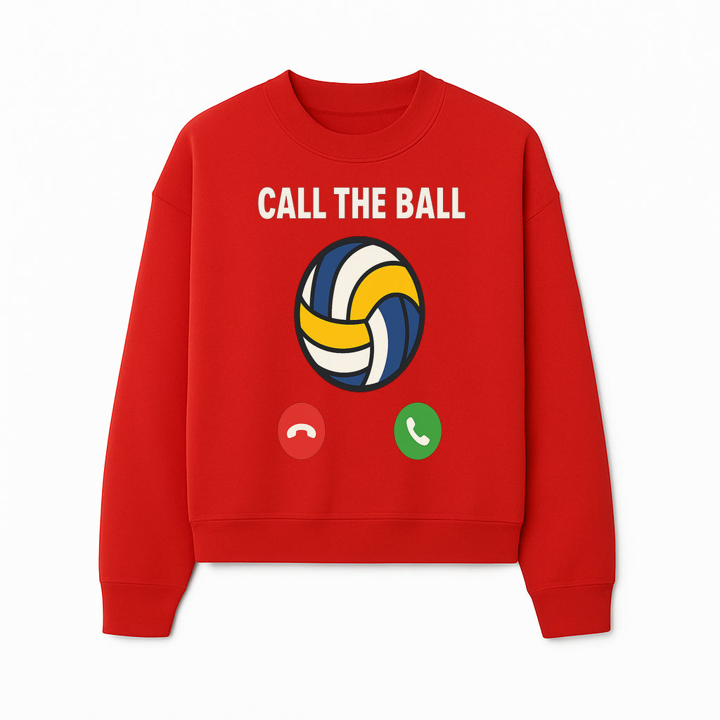 Call the Ball Volleyball Graphic Print - Sports Print for Athletes - Unique Wall Art Decor for Coaches and Players - Sweatshirt 1758186544899.jpg