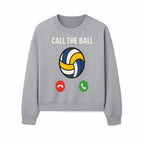 Call the Ball Volleyball Graphic Print - Sports Print for Athletes - Unique Wall Art Decor for Coaches and Players - Sweatshirt 1758186545033.jpg