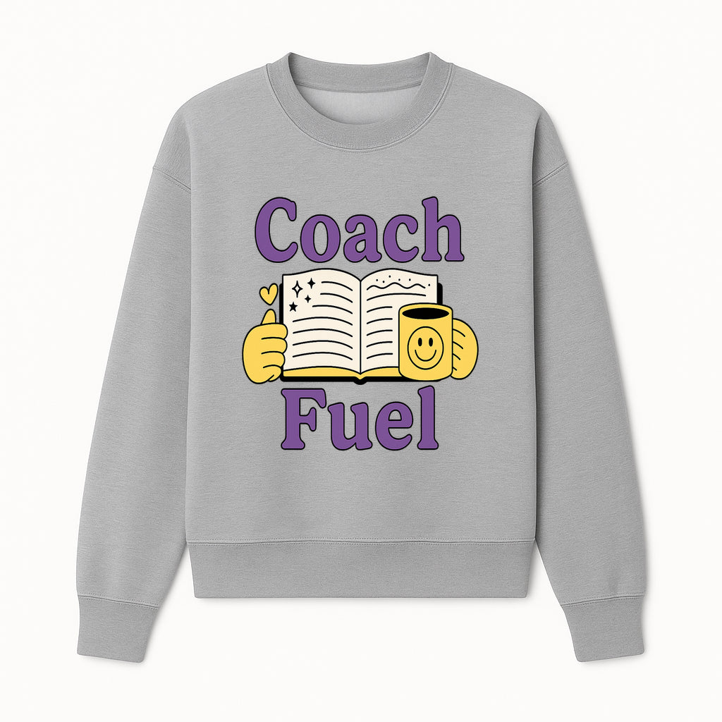 Coach Fuel Motivational Journal Design with Coffee Cup - Perfect for Life Coaches and Personal Development Enthusiasts - Sweatshirt 1758186545065.jpg