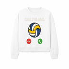 Call the Ball Volleyball Graphic Print - Sports Print for Athletes - Unique Wall Art Decor for Coaches and Players - Sweatshirt 1758186545171.jpg