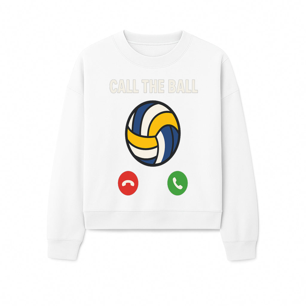 Call the Ball Volleyball Graphic Print - Sports Print for Athletes - Unique Wall Art Decor for Coaches and Players - Sweatshirt 1758186545171.jpg